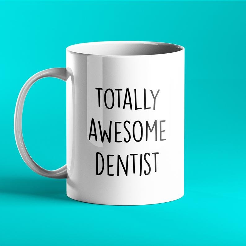 Totally Awesome Dentist Personalised Gift Mug - Prickly Cards